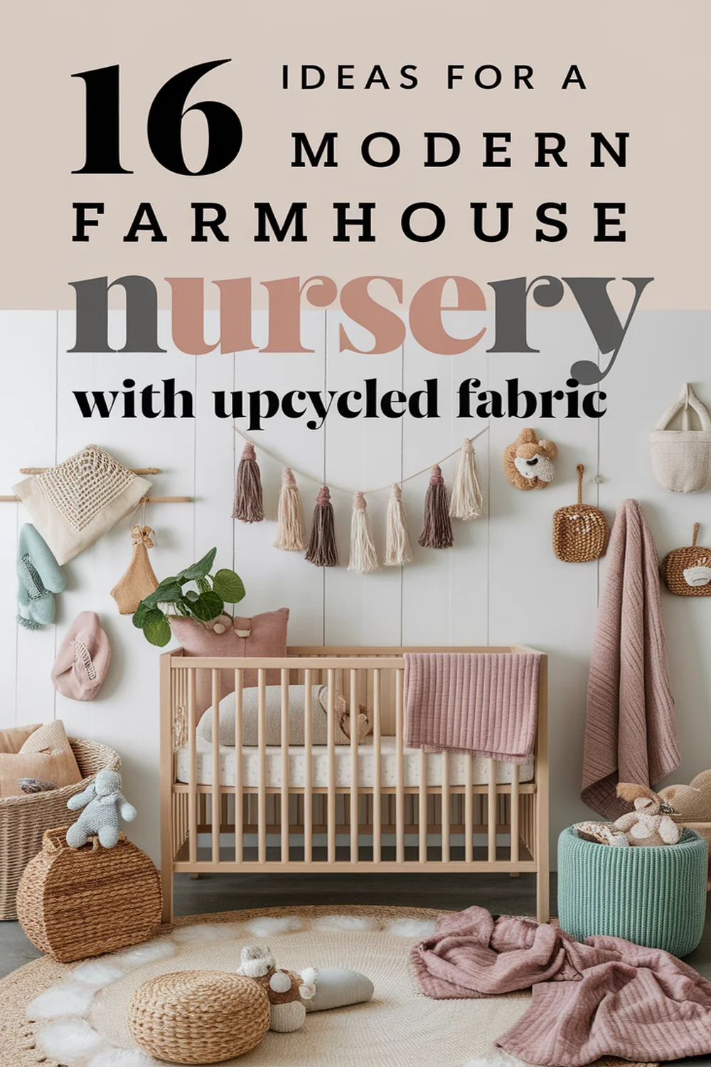 Image for: 16 Inspiring Ideas for a Modern Farmhouse Nursery Using Upcycled Fabric